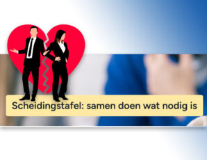 Scheidingstafel: samen doen wat nodig is