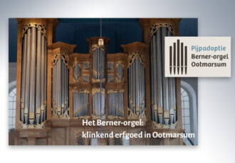 Adopteer een orgelpijp en steun de restauratie van het Berner orgel